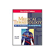 Medical Terminology : A Short Course