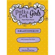 Polka Dot Girls Relationships Bible Study and Workbook