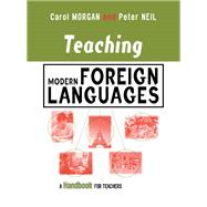 Teaching Modern Foreign Languages: A Handbook for Teachers