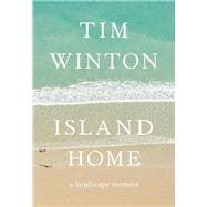 Island Home A Landscape Memoir