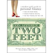 On My Own Two Feet : A Modern Girl's Guide to Personal Finance