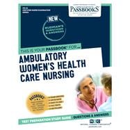 Ambulatory Women's Health Care Nursing (CN-24) Passbooks Study Guide