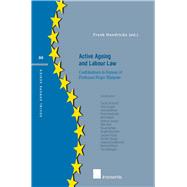 Active Ageing and Labour Law  Contributions in honour of Professor Roger Blanpain