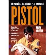 Pistol La increíble historia de Pete Maravich