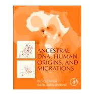 Ancestral DNA, Human Origins, and Migrations