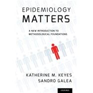 Epidemiology Matters A New Introduction to Methodological Foundations