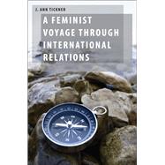 A Feminist Voyage through International Relations