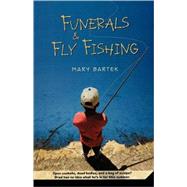 Funerals and Fly Fishing