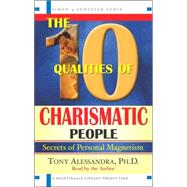 The 10 Qualities Of Charismatic People; Secrets of Personal Magnetism