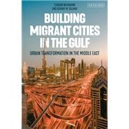 Building Migrant Cities in the Gulf