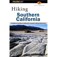 Hiking Southern California A Guide to Southern California's Greatest Hiking Adventures