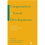 Cooperatives and Local Development: Theory and Applications for the 21st Century: Theory and Applications for the 21st Century