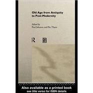 Old Age from Antiquity to Post-Modernity