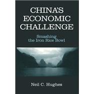 China's Economic Challenge: Smashing the Iron Rice Bowl