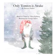 Only Tomten Is Awake