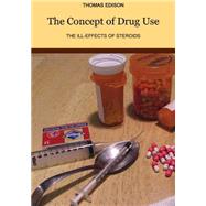 The Concept of Drug Use: The Ill-effects of Steroids