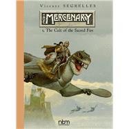 The MERCENARY The Definitive Editions, Vol 1 The Cult of the Sacred Fire
