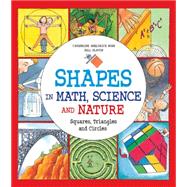 Shapes in Math, Science and Nature Squares, Triangles and Circles