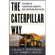 The Caterpillar Way: Lessons in Leadership, Growth, and Shareholder Value