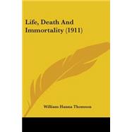 Life, Death And Immortality