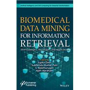 Biomedical Data Mining for Information Retrieval Methodologies, Techniques, and Applications