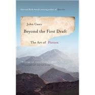 Beyond the First Draft The Art of Fiction