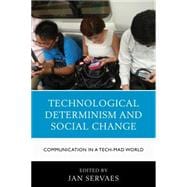 Technological Determinism and Social Change Communication in a Tech-Mad World