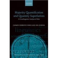 Majority Quantification and Quantity Superlatives A Crosslinguistic Analysis of Most