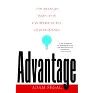Advantage How American Innovation Can Overcome the Asian Challenge