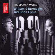 The Spoken Word William S Burroughs and Brion Gysin