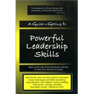 A Guide to Getting It: Powerful Leadership Skills