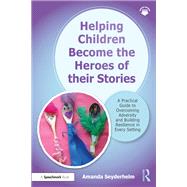 Helping Children Become the Heroes of their Stories