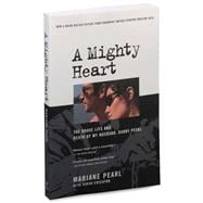 A Mighty Heart; The Brave Life and Death of My Husband, Danny Pearl