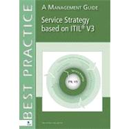 Service Strategy Based on ITIL V3 : A Management Guide