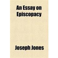 An Essay on Episcopacy