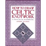 How To Draw Celtic Knotwork A Practical Handbook