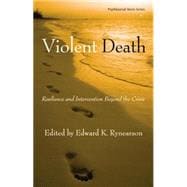Violent Death: Resilience and Intervention Beyond the Crisis