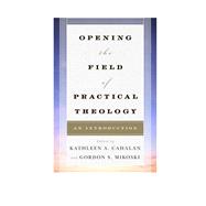 Opening the Field of Practical Theology An Introduction