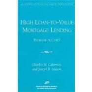 High Loan-to-Value Mortgage Lending Problem or Cure?