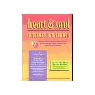 Heart & Soul: Internet Job Search : 7 Never-Before-Published Secrets to Capturing Your Dream Job Using the Internet