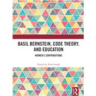 Basil Bernstein, Code Theory, and Education: Women's Contributions