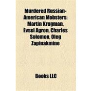 Murdered Russian-american Mobsters,9781158431250