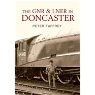 The GNR and LNER in Doncaster