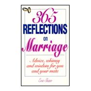 365 Reflections on Marriage: Advice, Whimsy and Wisdom for You and Your Mate