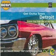 Mad Maps Get Outta Town Detroit: Scenic Day Trips Out of the City