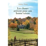 Les choses arrivent pour une bonne raison