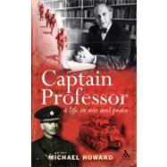 Captain Professor A Life in War and Peace