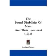 Sexual Disabilities of Man : And Their Treatment (1915)