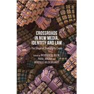 Crossroads in New Media, Identity and Law The Shape of Diversity to Come