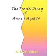 The Frank Diary of Anne - Aged 14